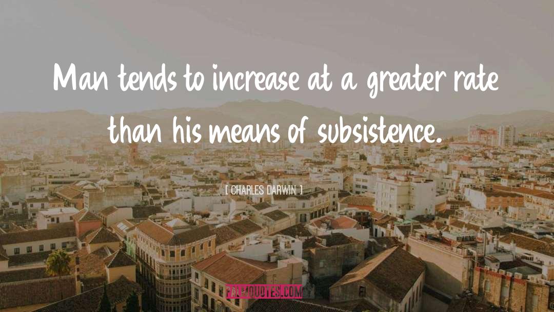 Subsistence quotes by Charles Darwin