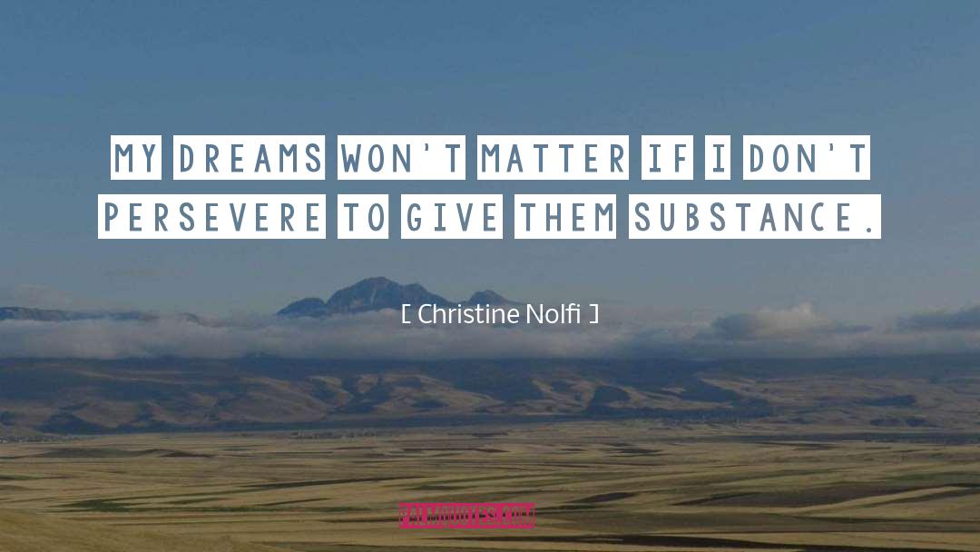 Substance quotes by Christine Nolfi