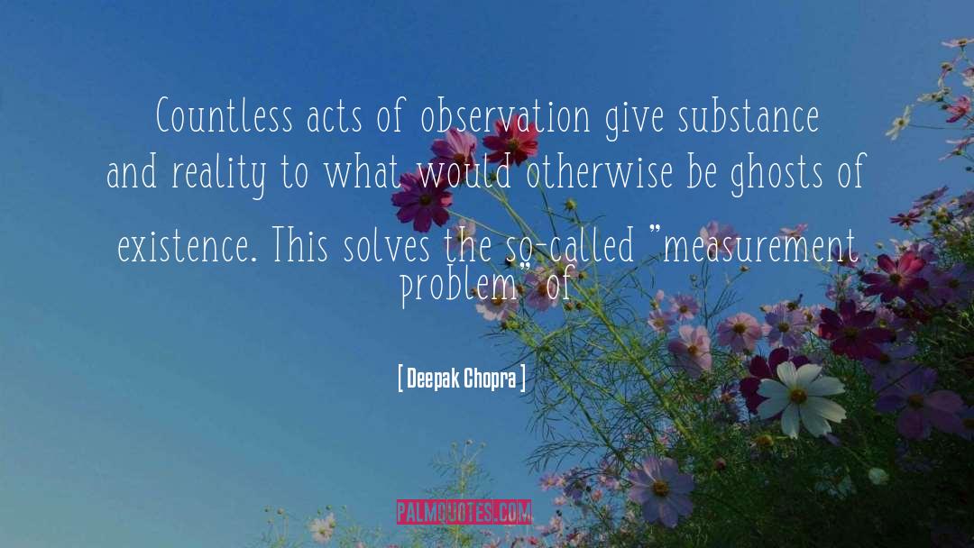 Substance quotes by Deepak Chopra