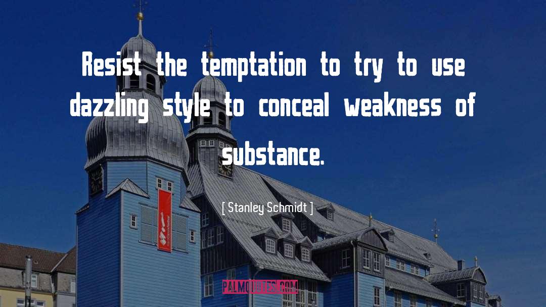 Substance Use quotes by Stanley Schmidt