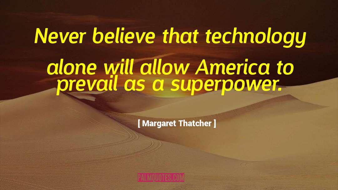 Subsystems Technology quotes by Margaret Thatcher