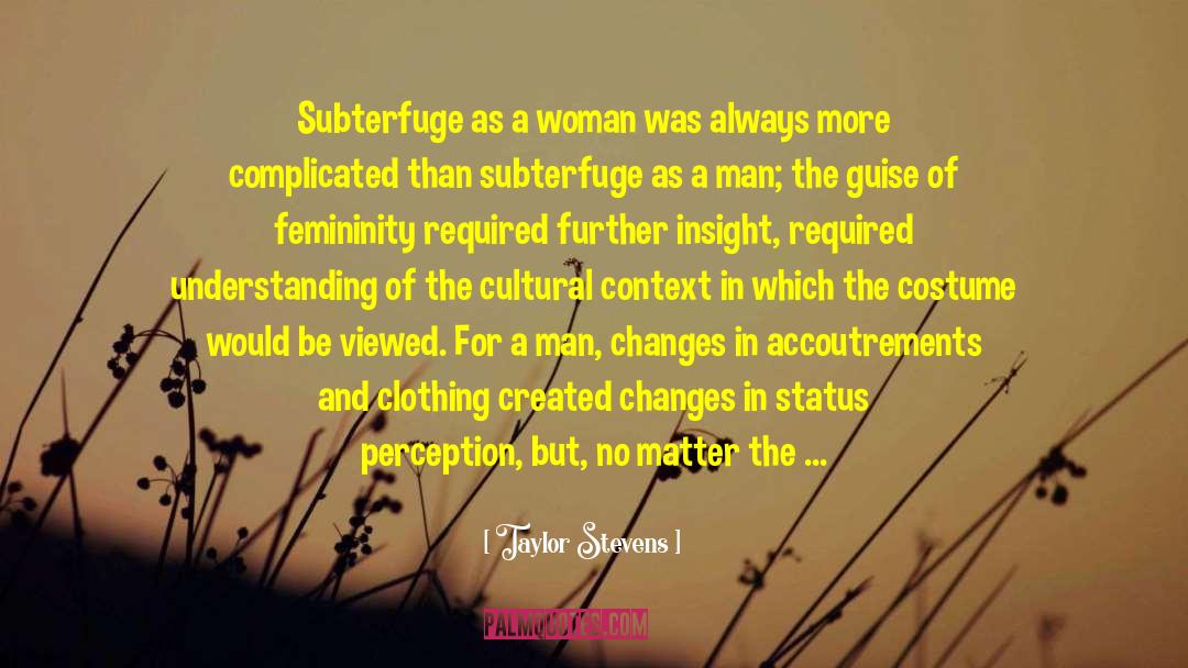 Subterfuge quotes by Taylor Stevens