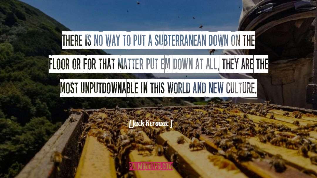 Subterranean quotes by Jack Kerouac