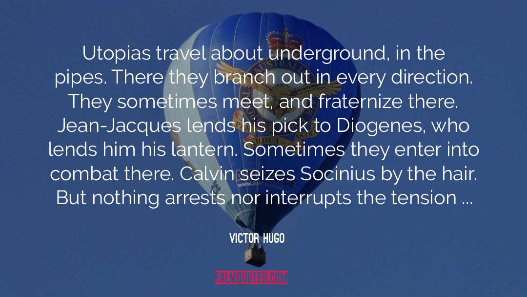 Subterranean quotes by Victor Hugo