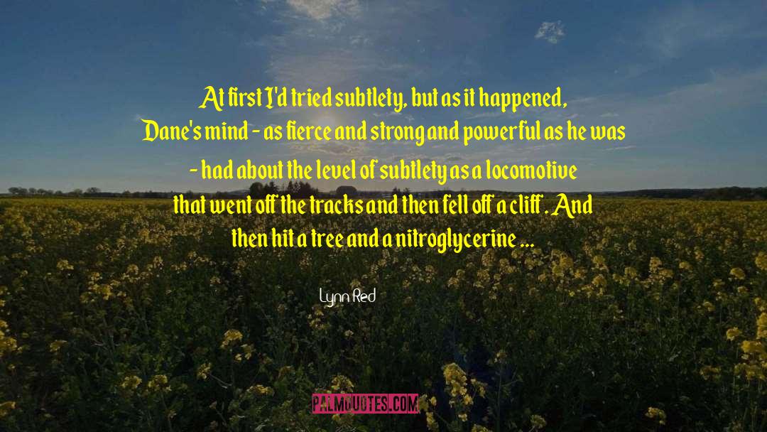 Subtlety quotes by Lynn Red