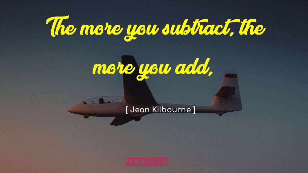 Subtract quotes by Jean Kilbourne