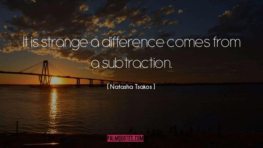 Subtract quotes by Natasha Tsakos