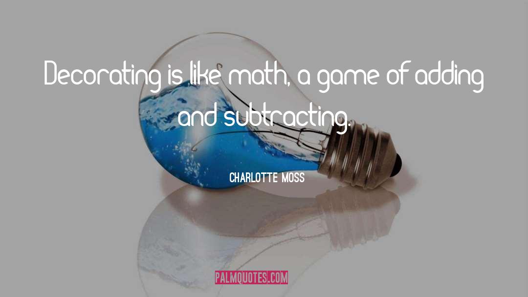 Subtracting quotes by Charlotte Moss