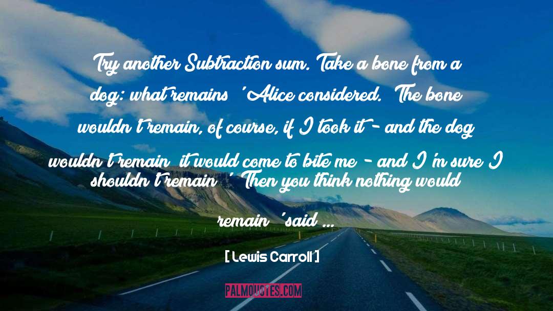 Subtraction quotes by Lewis Carroll