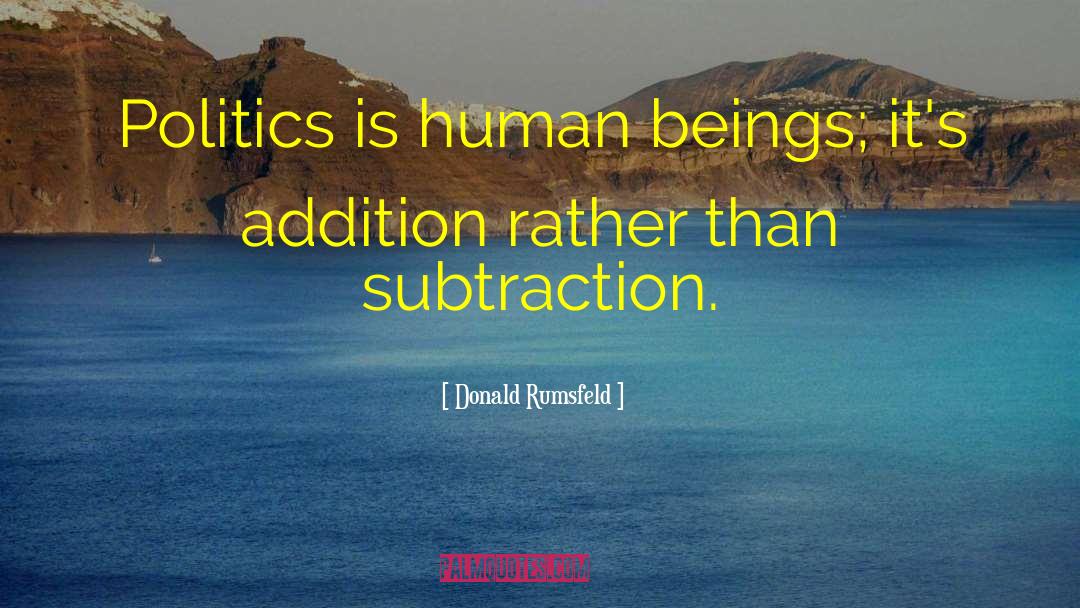 Subtraction quotes by Donald Rumsfeld