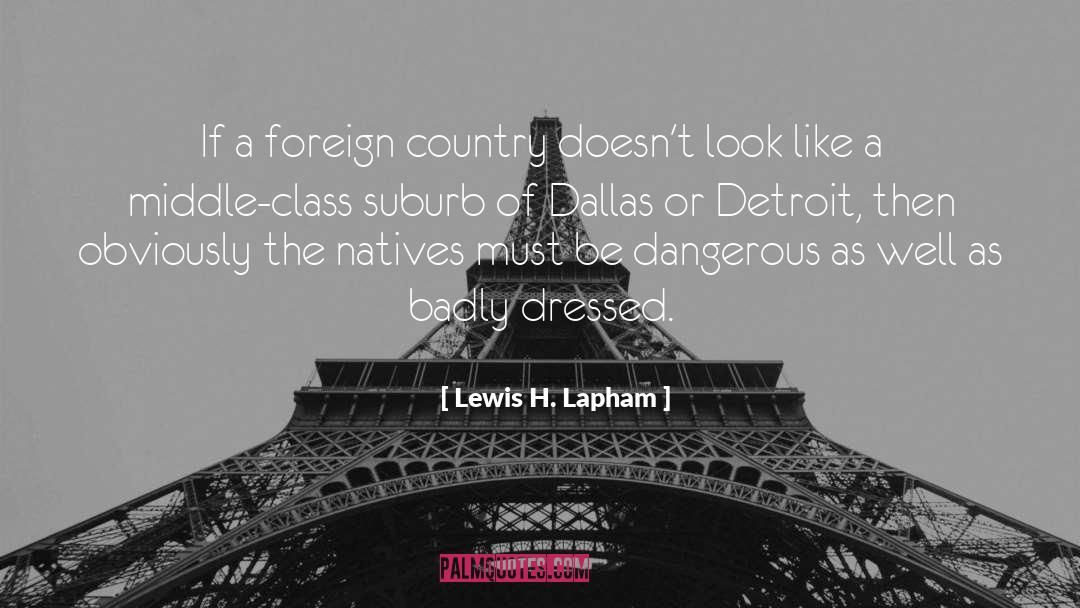 Suburb quotes by Lewis H. Lapham