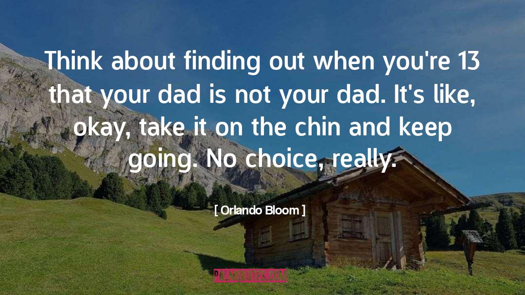 Suburban Dad quotes by Orlando Bloom