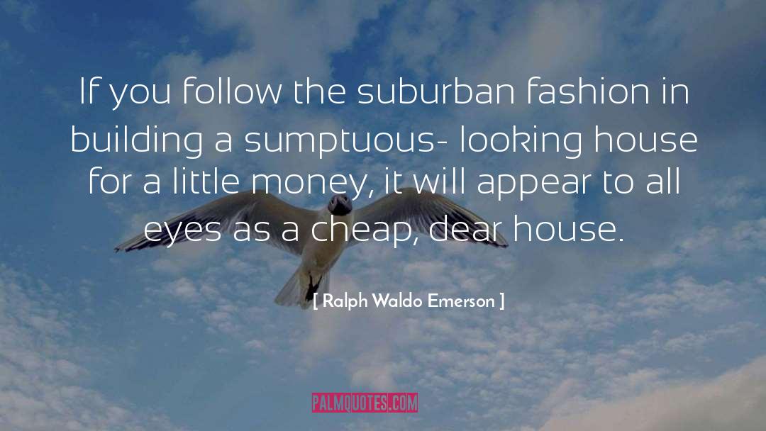 Suburban quotes by Ralph Waldo Emerson