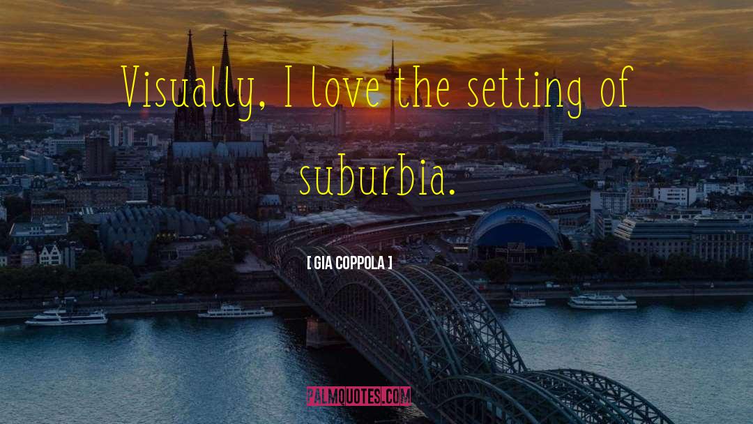 Suburbia quotes by Gia Coppola