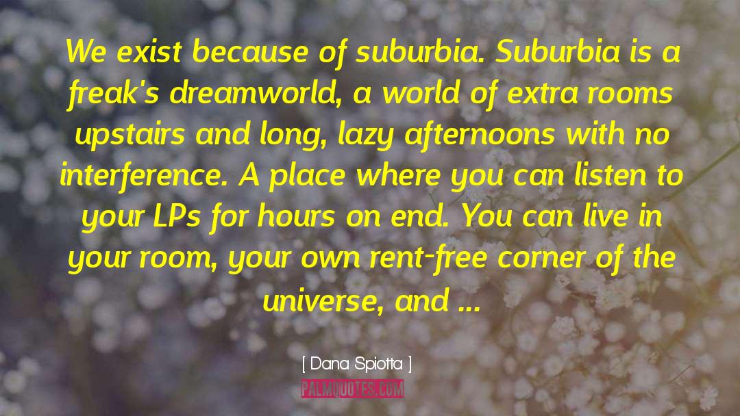 Suburbia quotes by Dana Spiotta