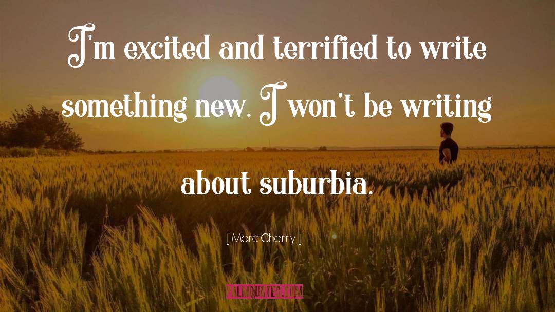 Suburbia quotes by Marc Cherry