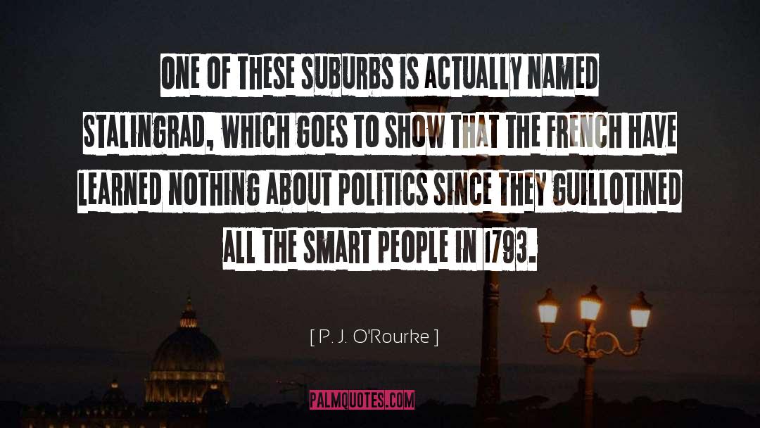 Suburbs quotes by P. J. O'Rourke