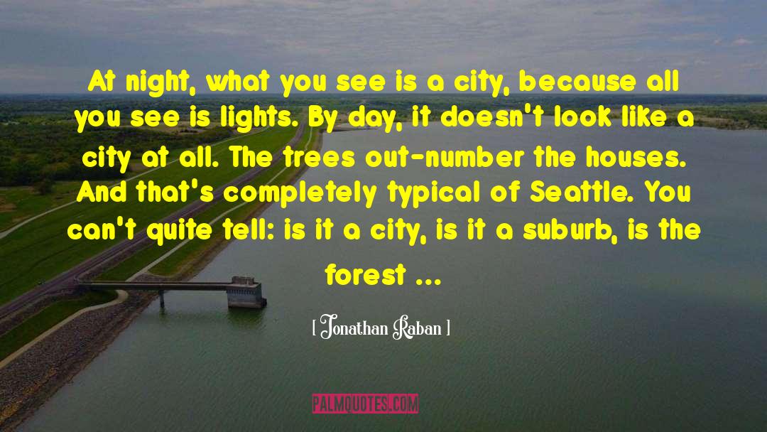 Suburbs quotes by Jonathan Raban