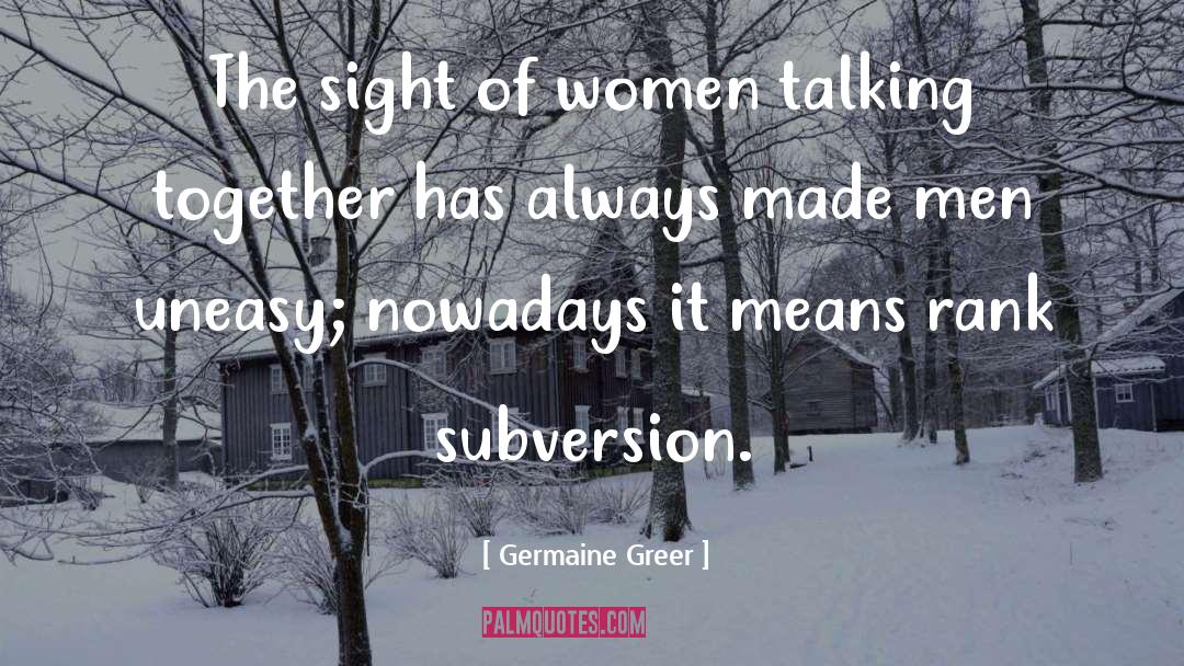 Subversion quotes by Germaine Greer