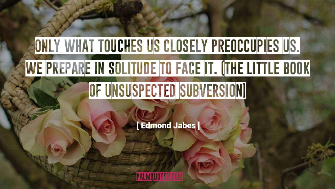 Subversion quotes by Edmond Jabes