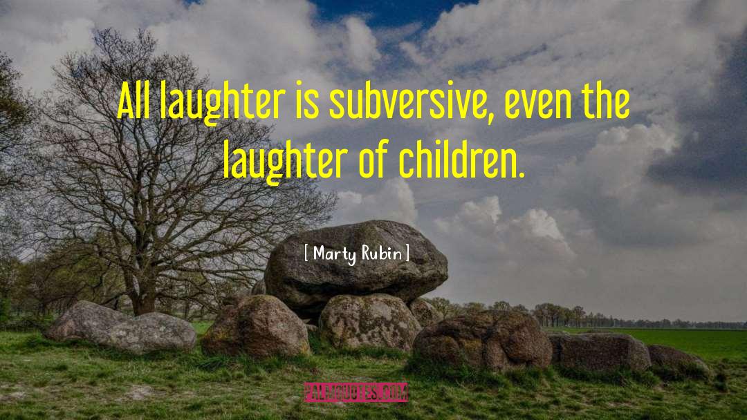 Subversion quotes by Marty Rubin