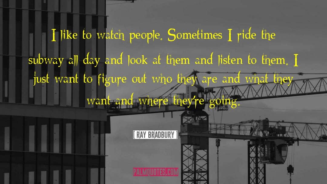 Subway quotes by Ray Bradbury