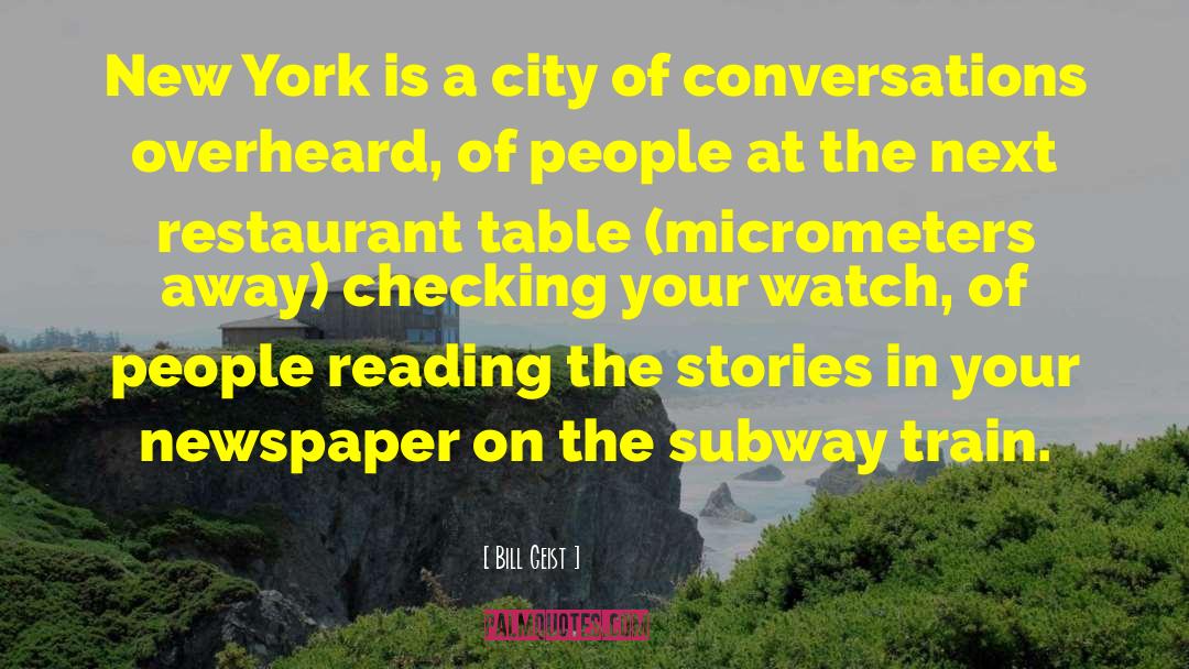 Subway quotes by Bill Geist