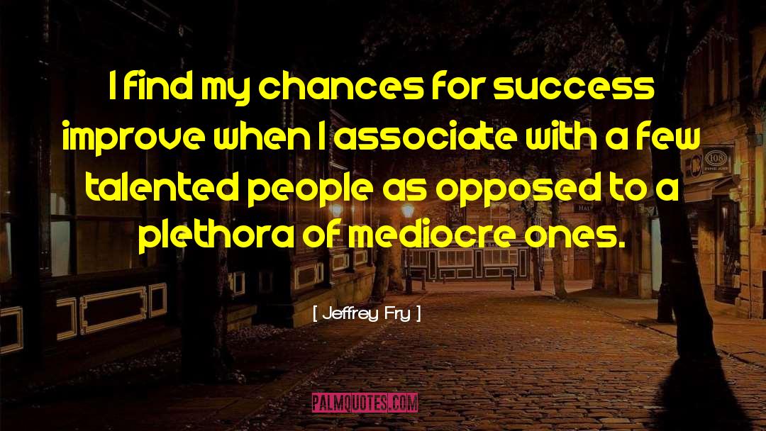 Succcess quotes by Jeffrey Fry