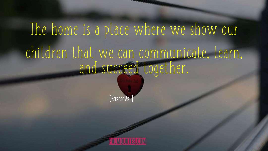 Succeed Together quotes by Farshad Asl