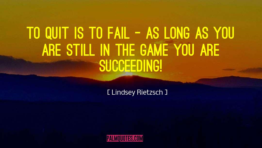 Succeeding In Life quotes by Lindsey Rietzsch