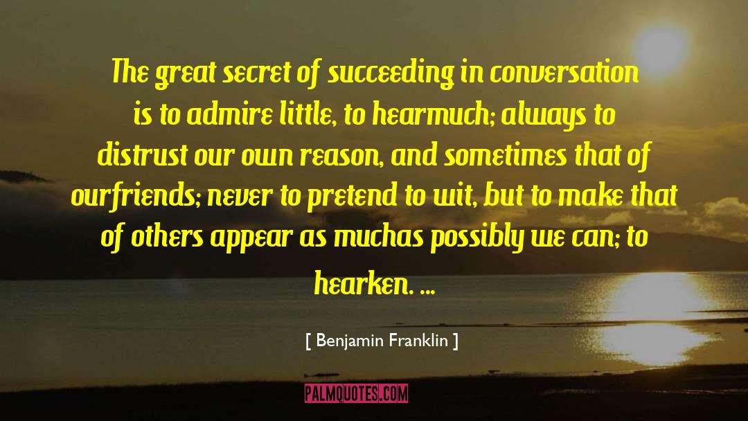 Succeeding quotes by Benjamin Franklin