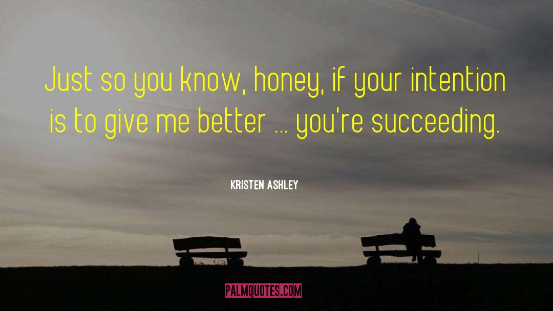 Succeeding quotes by Kristen Ashley