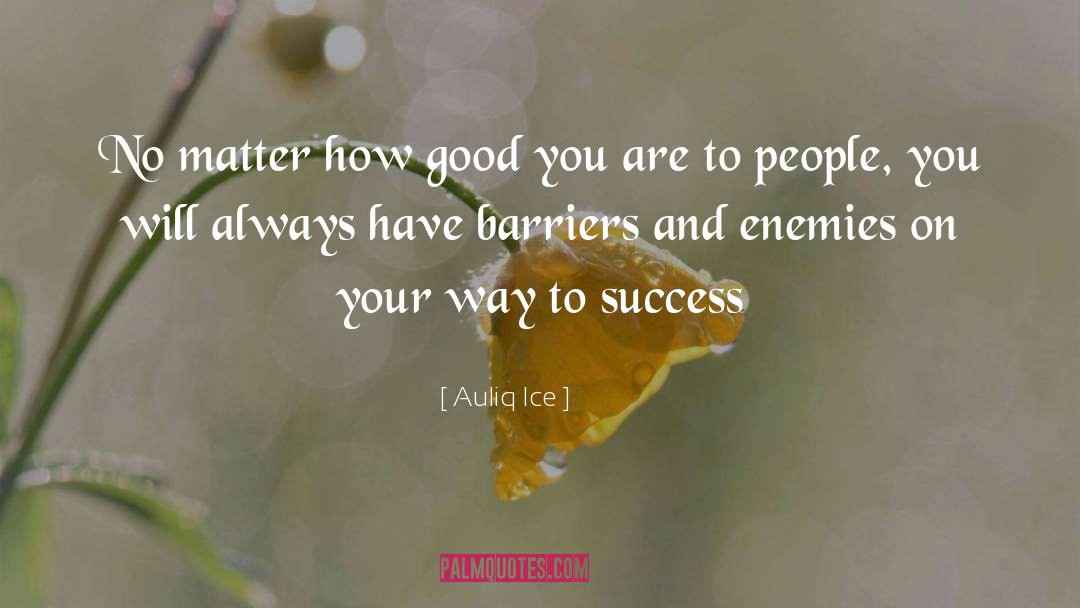 Succes quotes by Auliq Ice