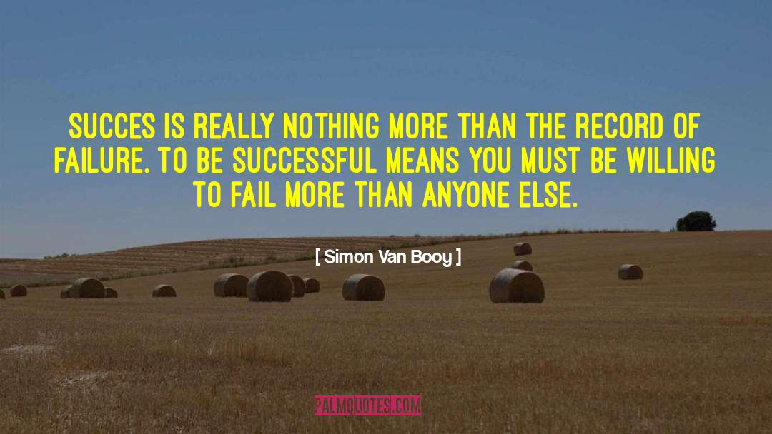 Succes quotes by Simon Van Booy