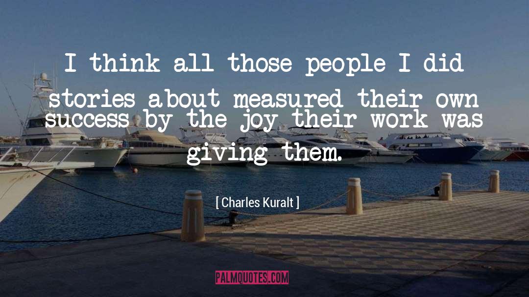 Success Action quotes by Charles Kuralt