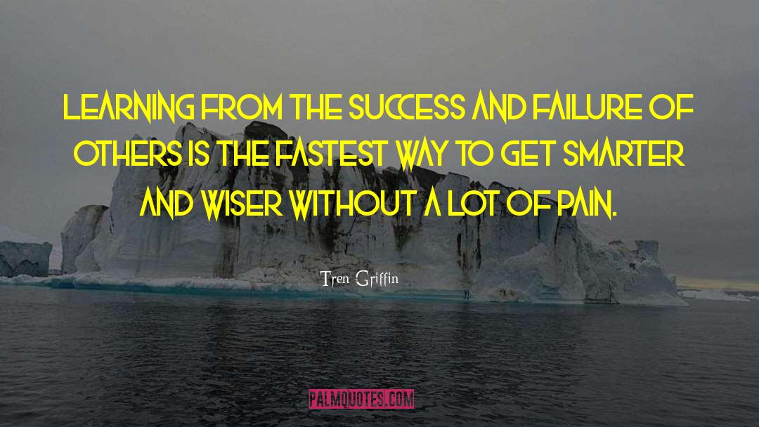 Success And Failure quotes by Tren Griffin