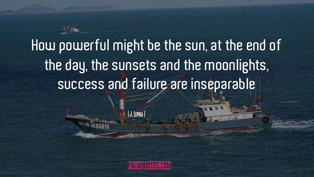 Success And Failure quotes by J. Lepika
