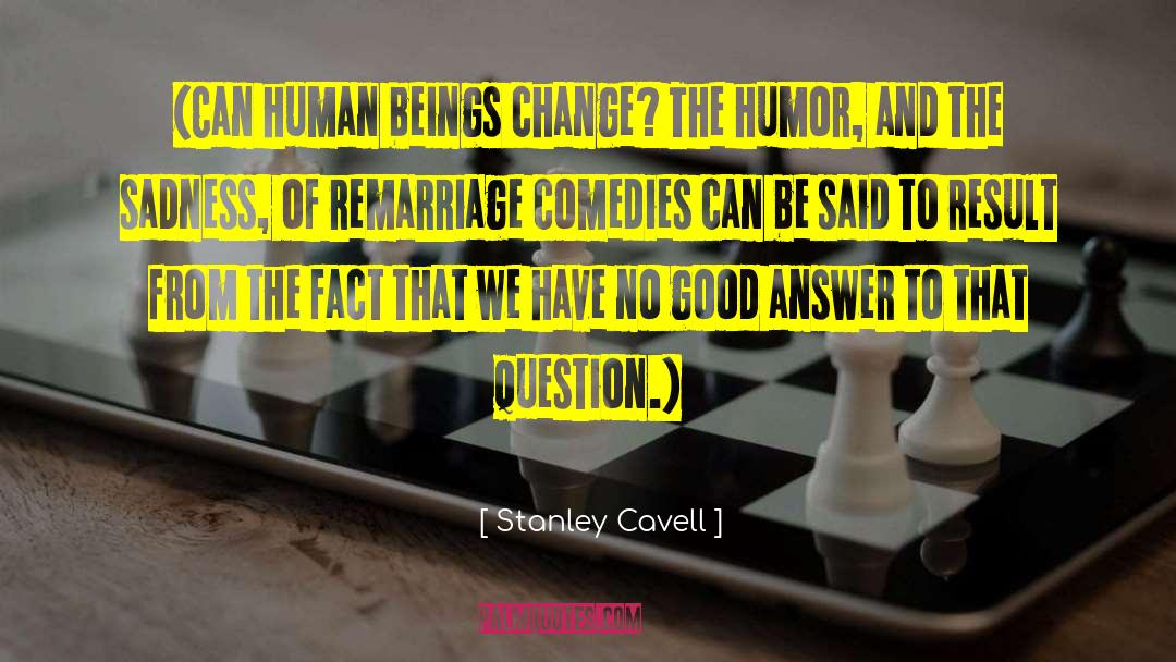 Success And Happiness quotes by Stanley Cavell