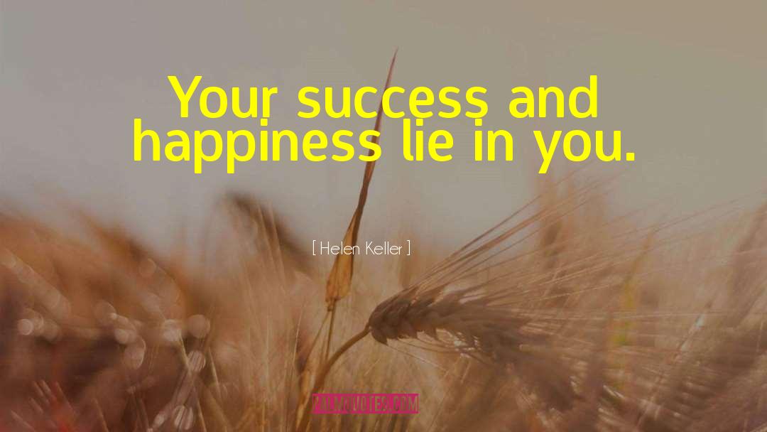 Success And Happiness quotes by Helen Keller