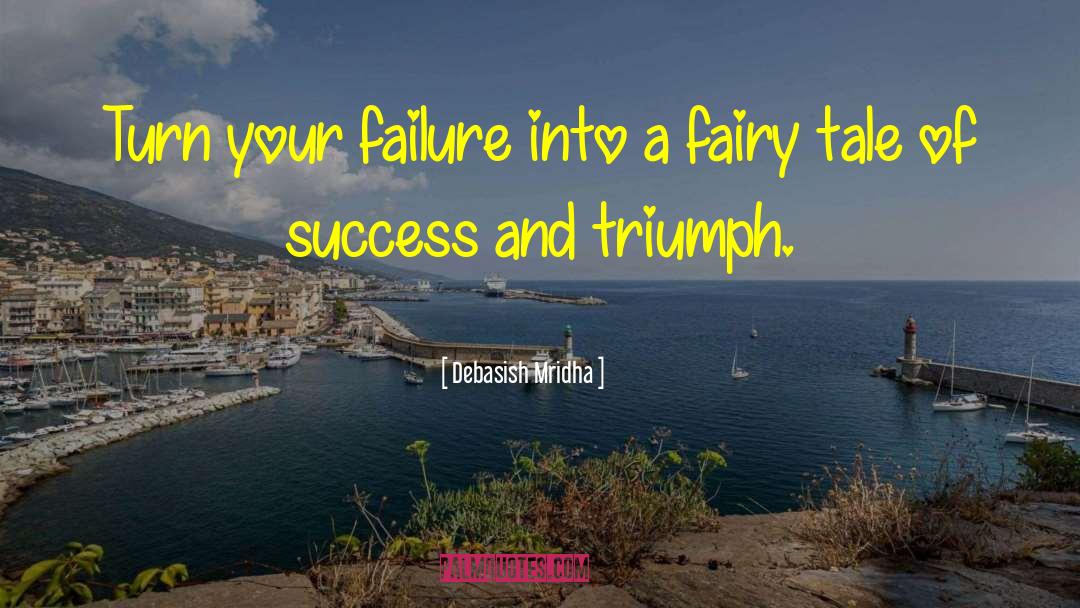 Success And Triumph quotes by Debasish Mridha