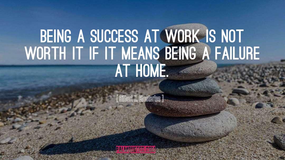 Success At Work quotes by Gilbert K. Chesterton
