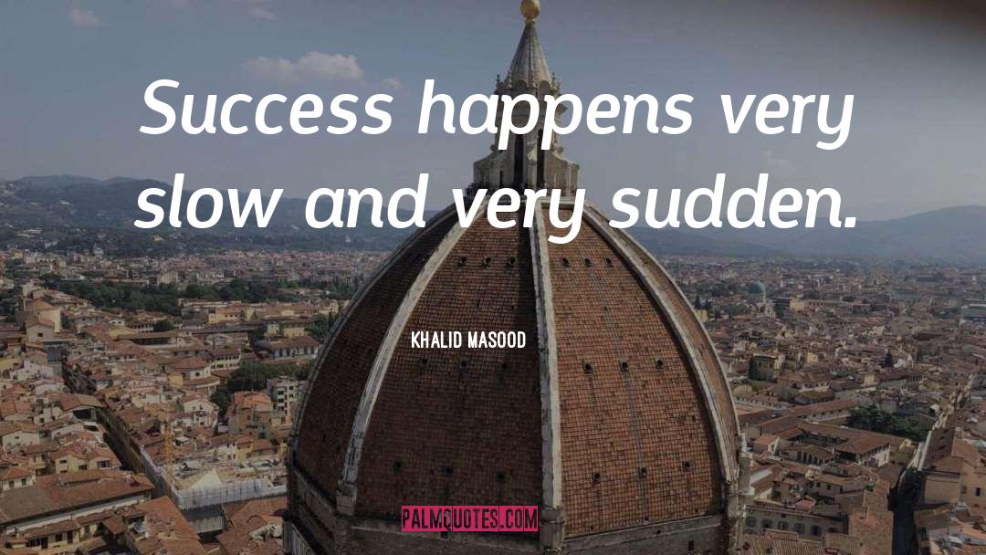 Success Ensurance quotes by Khalid Masood