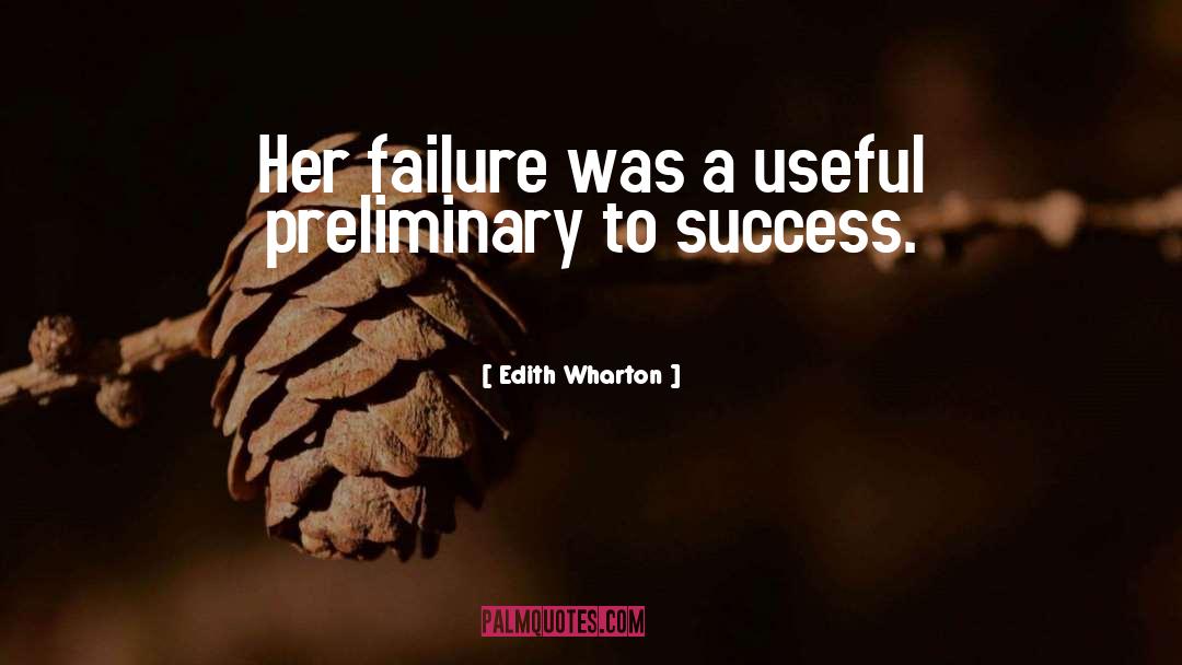 Success Failure quotes by Edith Wharton