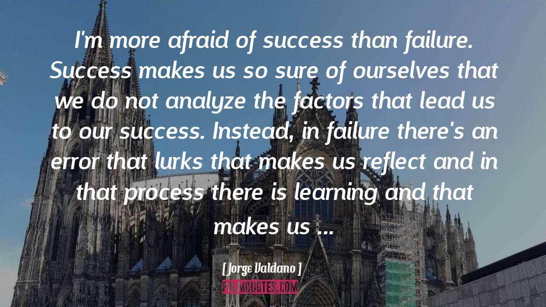 Success Failure quotes by Jorge Valdano
