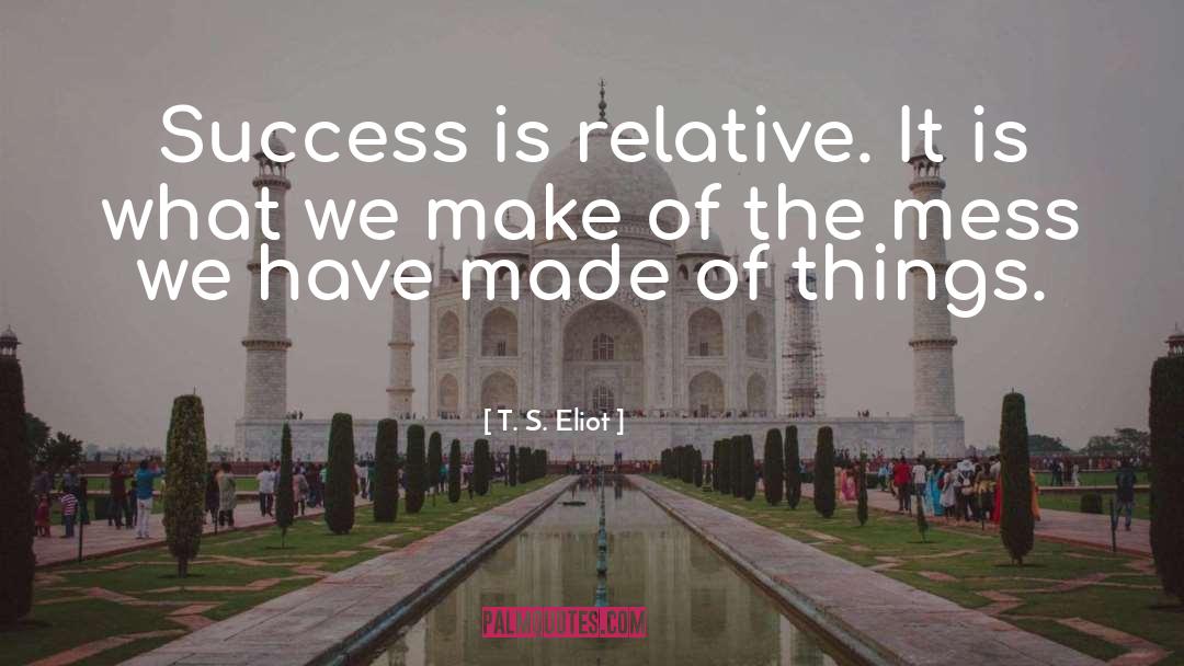 Success Failure quotes by T. S. Eliot