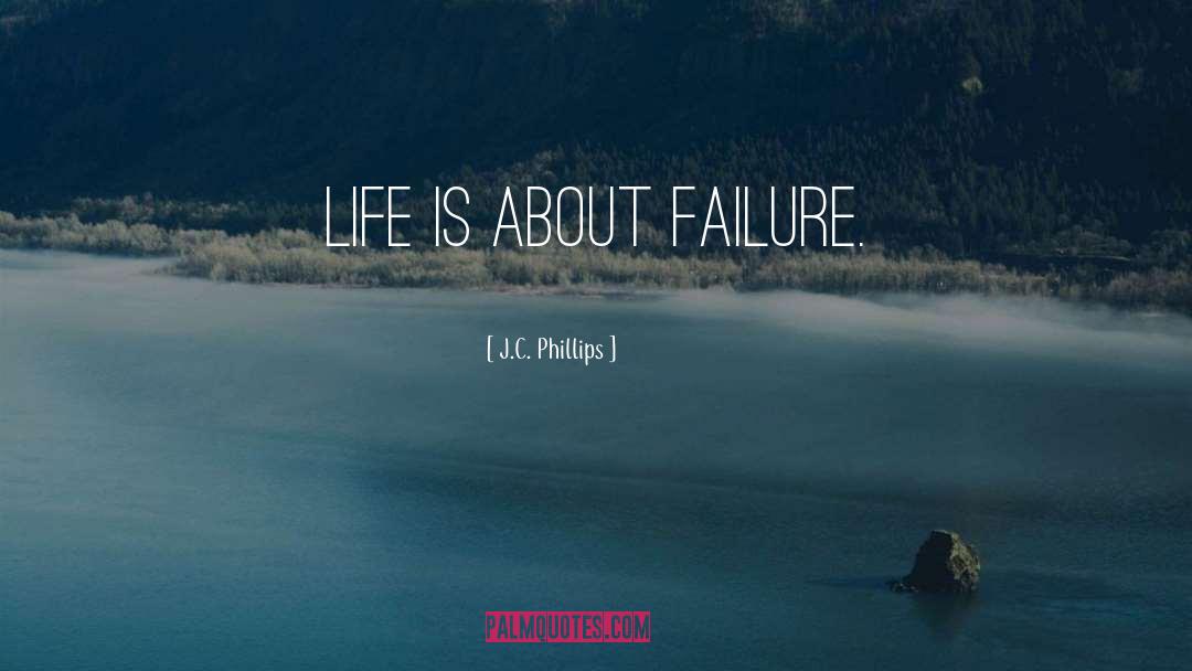 Success Failure quotes by J.C. Phillips