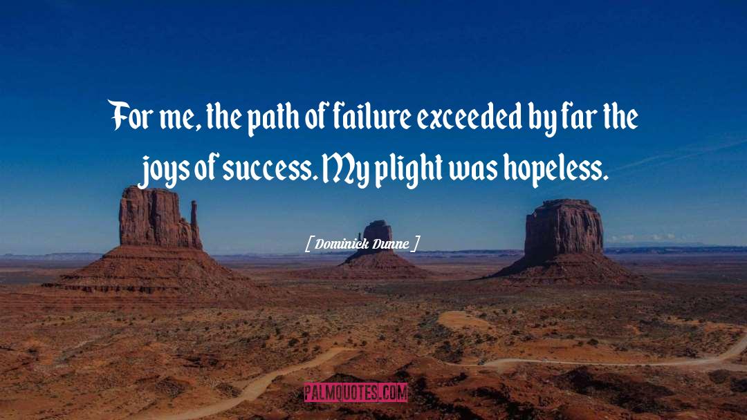 Success Failure quotes by Dominick Dunne