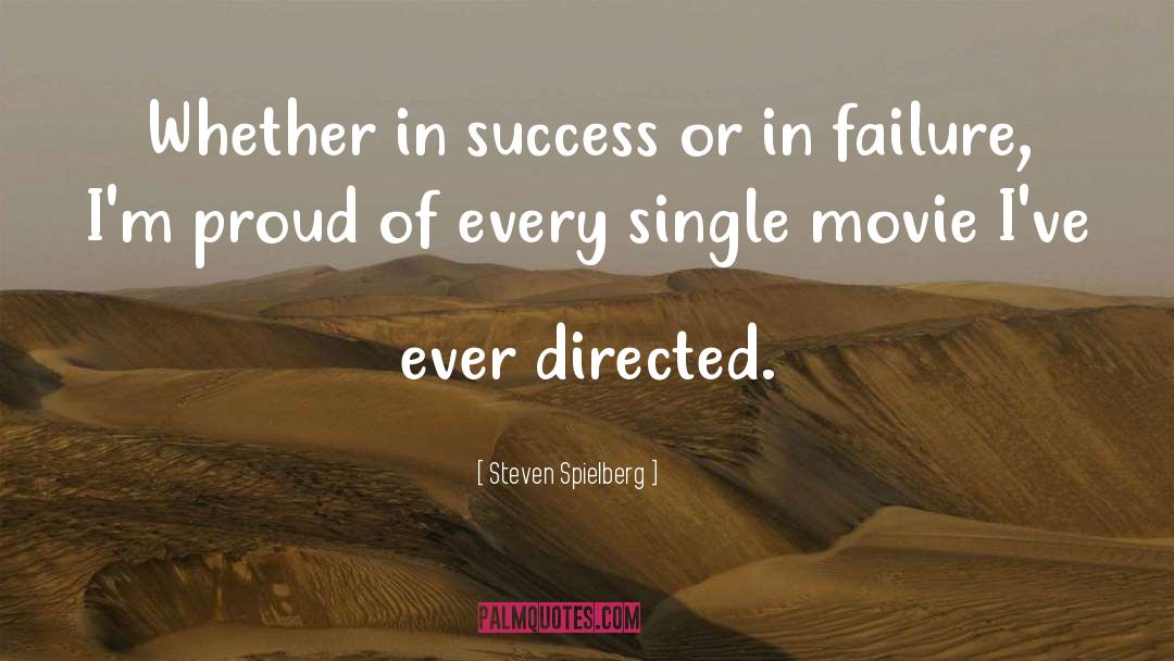 Success Failure quotes by Steven Spielberg