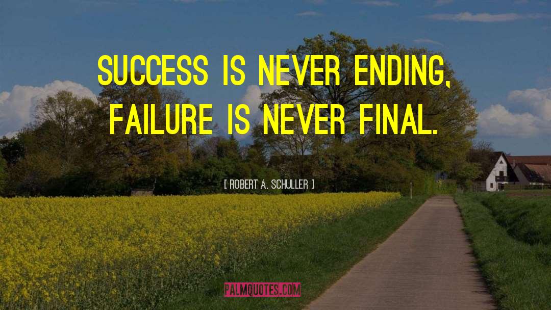 Success Failure Work quotes by Robert A. Schuller