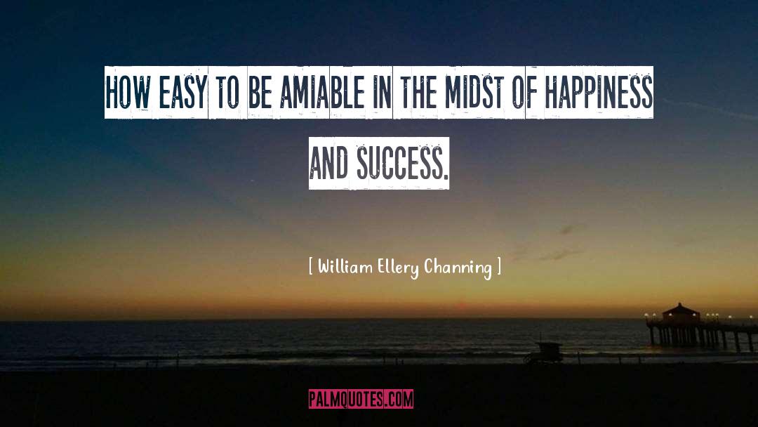 Success Happiness quotes by William Ellery Channing